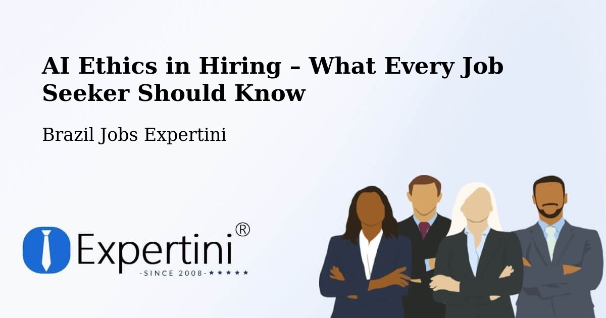 AI Ethics in Recruitment & Hiring – Faina - Faina, Brazil Jobs Expertini