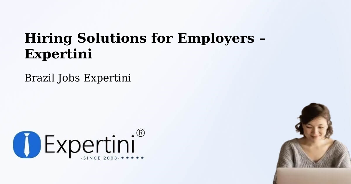 Hiring Solutions for Employers in Faina - Faina, Brazil Jobs Expertini