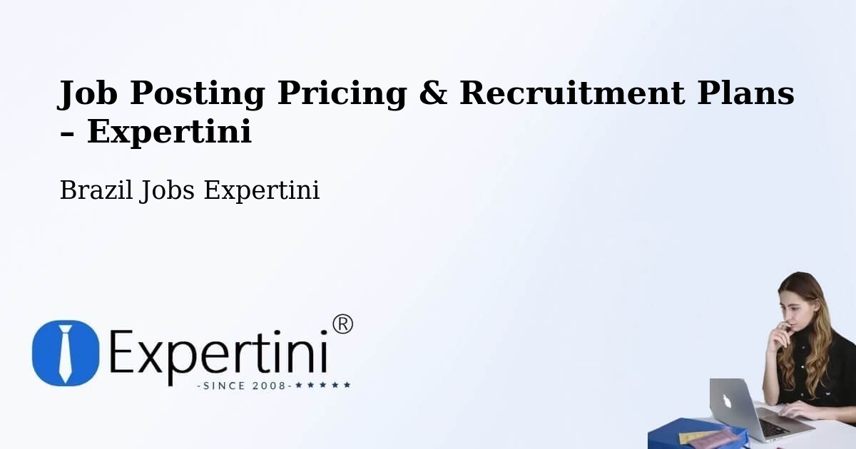 Job Posting Pricing & Recruitment Plans – Faina - Faina, Brazil Jobs Expertini